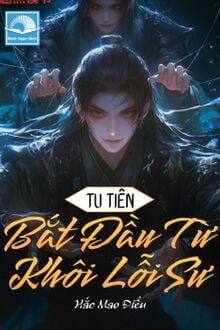 Tu Tiên, Bắt Đầu Từ Khôi Lỗi Sư [C]