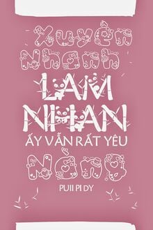 Xuyên Nhanh: Lam Nhan Ấy Vẫn Rất Yêu Nàng